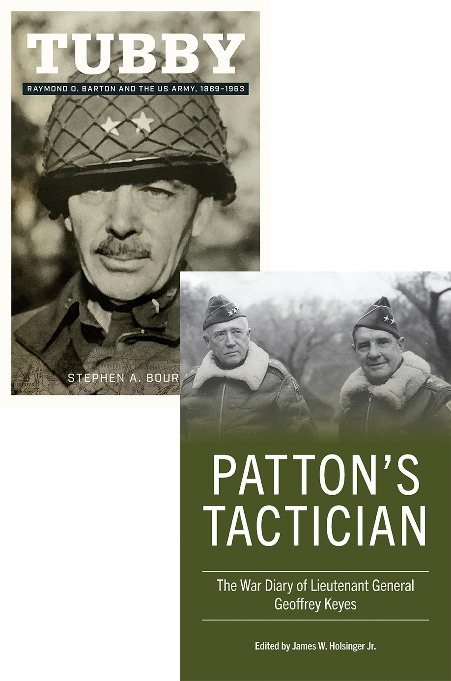 Covers for Tubby: Raymond O. Barton and the United States Army, 1889–1963 and Patton’s Tactician: The War Diary of Lieutenant General Geoffrey Keyes